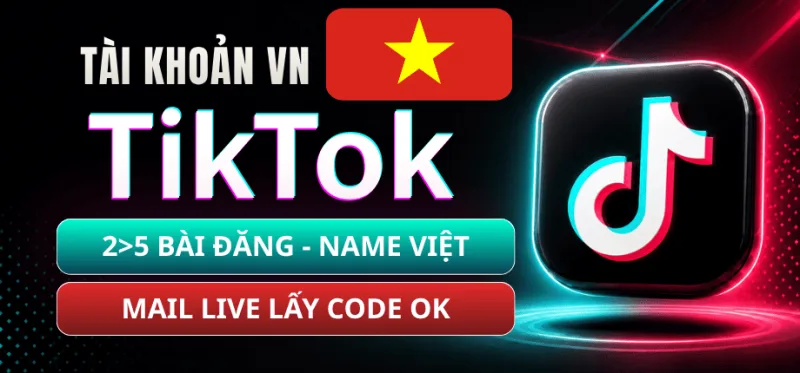 Tài Khoản TikTok Việt Nam Mail Trust OAuth2 Live Login Được - Lấy Code Được - AVT - Name Việt - 2 đến 5 Bài Đăng